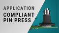 Application: Compliant Pin Press